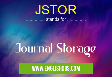 JSTOR means Journal Storage JSTOR