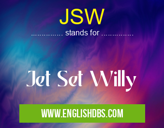 JSW means Jet Set Willy JSW