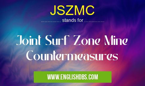 JSZMC means Joint Surf Zone Mine Countermeasures JSZMC