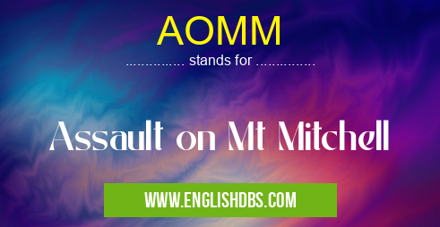 AOMM means Assault on Mt Mitchell AOMM