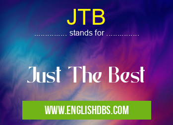 JTB means Just The Best JTB