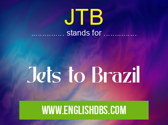 JTB means Jets to Brazil JTB