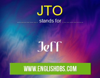 JTO means Jeff JTO