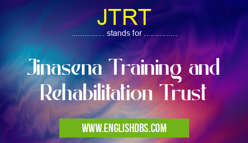 JTRT means Jinasena Training and Rehabilitation Trust JTRT