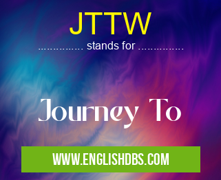 JTTW means Journey To JTTW