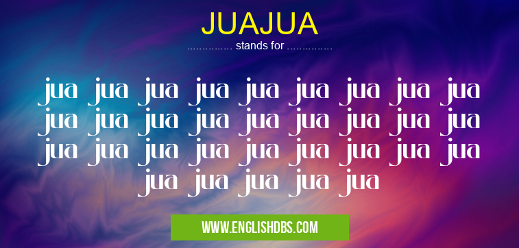 JUAJUA means jua jua jua jua jua jua jua jua jua jua jua jua jua jua jua jua jua jua jua jua jua jua jua jua jua jua jua jua jua jua jua jua JUAJUA