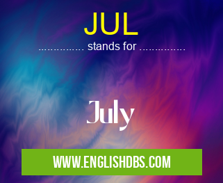 JUL means July JUL