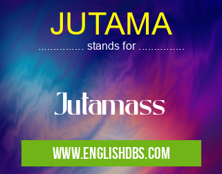 JUTAMA means Jutamass JUTAMA