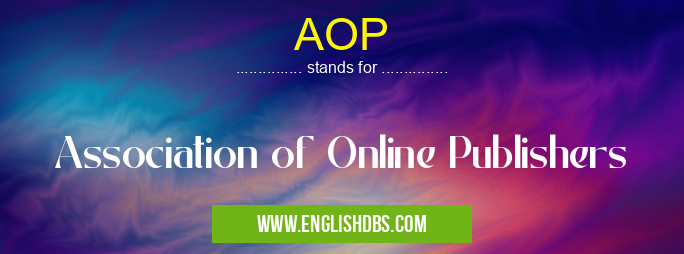 AOP means Association of Online Publishers AOP