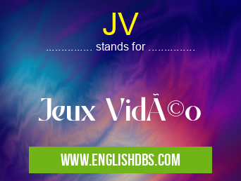 JV means Jeux Vidéo JV