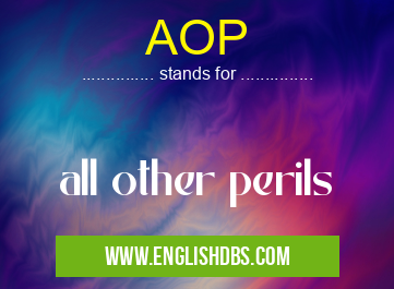 AOP means all other perils AOP