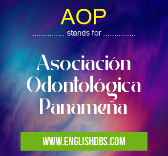 AOP means Asociación Odontológica Panameña AOP
