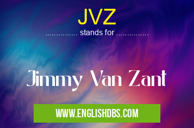JVZ means Jimmy Van Zant JVZ