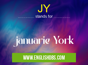JY means januarie York JY