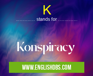 K means Konspiracy K