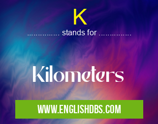 K means Kilometers K