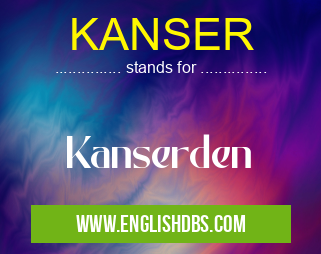KANSER means Kanserden KANSER