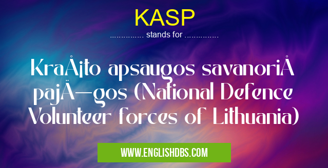 KASP means Krašto apsaugos savanorių pajėgos (National Defence Volunteer forces of Lithuania) KASP