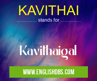 KAVITHAI means Kavithaigal KAVITHAI