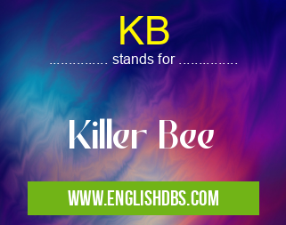 KB means Killer Bee KB