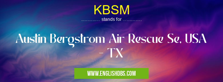 KBSM means Austin Bergstrom Air Rescue Se, USA - TX KBSM