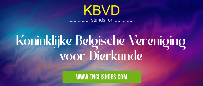 KBVD means Koninklijke Belgische Vereniging voor Dierkunde KBVD