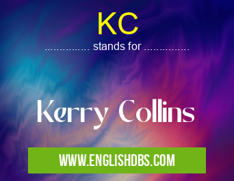 KC means Kerry Collins KC
