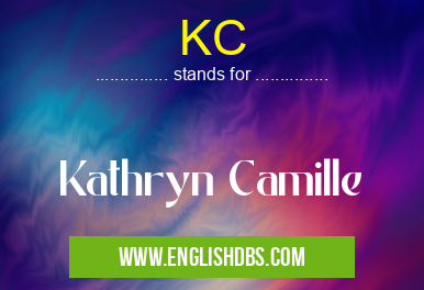 KC means Kathryn Camille KC