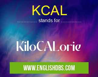 KCAL means KiloCALorie KCAL