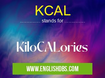 KCAL means KiloCALories KCAL