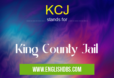 KCJ means King County Jail KCJ