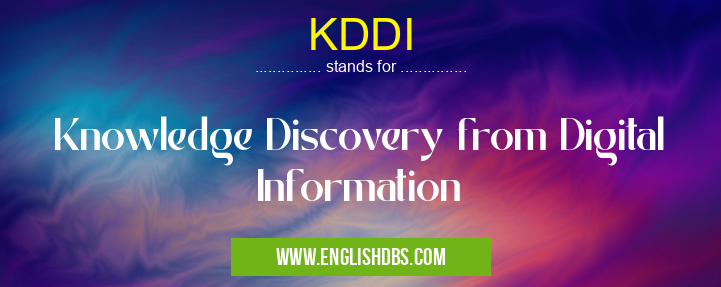KDDI means Knowledge Discovery from Digital Information KDDI