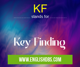 KF means Key Finding KF