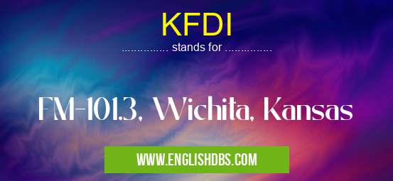 KFDI means FM-101.3, Wichita, Kansas KFDI