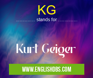 KG means Kurt Geiger KG