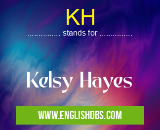 KH means Kelsy Hayes KH