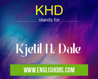 KHD means Kjetil H. Dale KHD
