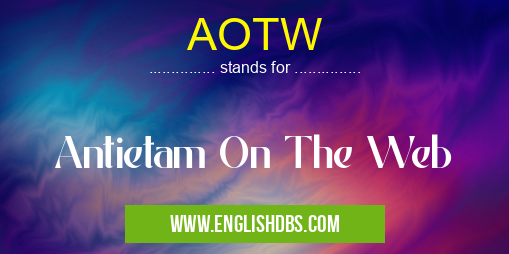 AOTW means Antietam On The Web AOTW