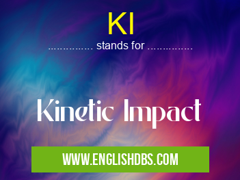 KI means Kinetic Impact KI