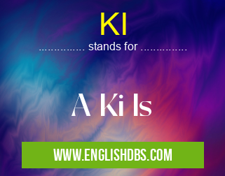 KI means A Ki Is KI