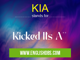KIA means Kicked Its A** KIA