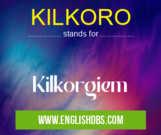 KILKORO means Kilkorgiem KILKORO