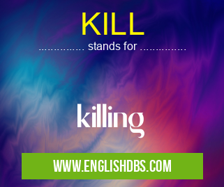 KILL means killing KILL