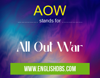 AOW means All Out War AOW