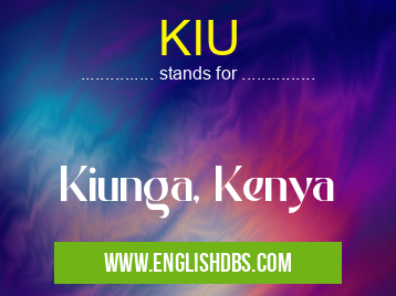 KIU means Kiunga, Kenya KIU