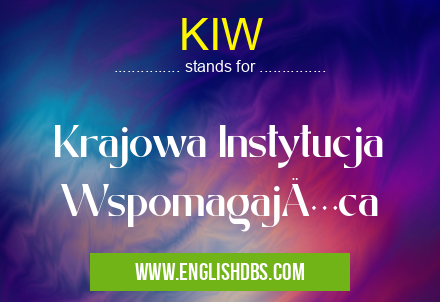 KIW means Krajowa Instytucja WspomagajÄ…ca KIW