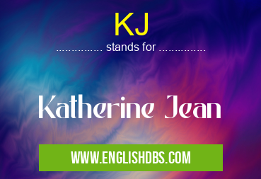 KJ means Katherine Jean KJ