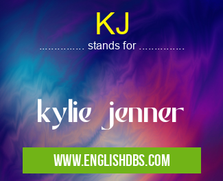 KJ means kylie jenner KJ