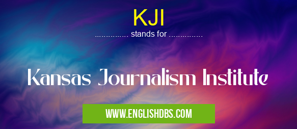 KJI means Kansas Journalism Institute KJI