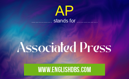 AP means Associated Press AP